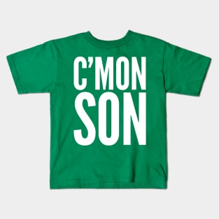 C'Mon Son Kids T-Shirt